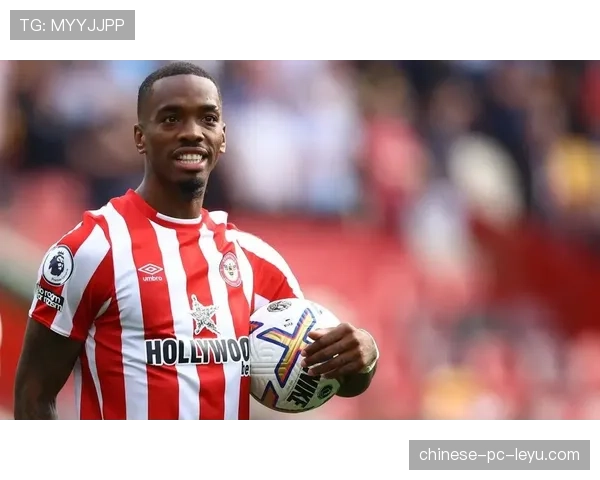 布伦特福德确认,前锋伊万·托尼因累积黄牌停赛一场